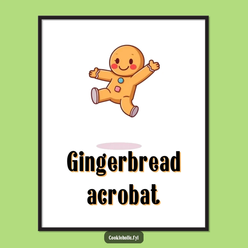Funny Gingerbread Cartwheel Poster - Festive Wall Art, Hilarious Gift